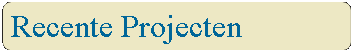 Rounded Rectangle: Recente Projecten